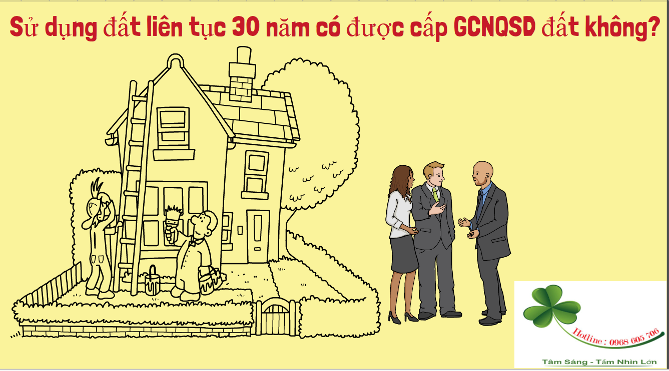 Sử dụng đất liên tục 30 năm có được cấp GCNQSD đất không? Su dung dat lien tuc 30 nam co duoc cap GCNQSD dat khong - Sử dụng đất liên tục 30 năm có được cấp GCNQSD đất không?
