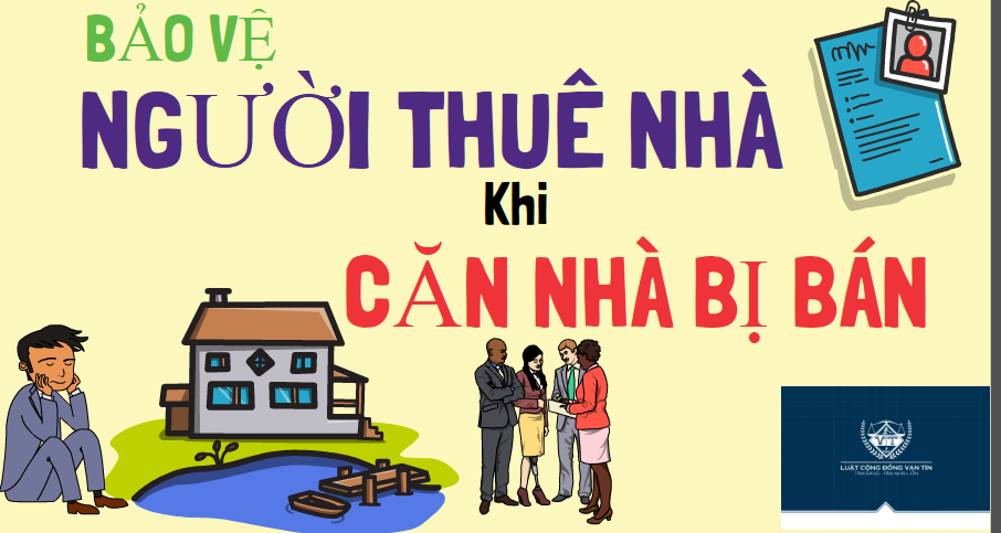 BẢO VỆ NGƯỜI THUÊ NHÀ KHI CĂN NHÀ BỊ BÁN CHO NGƯỜI KHÁC e - BẢO VỆ NGƯỜI THUÊ NHÀ KHI CĂN NHÀ BỊ BÁN CHO NGƯỜI KHÁC