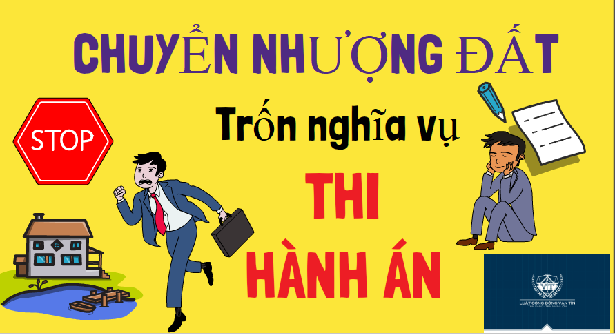 HỢP ĐỒNG CHUYỂN NHƯỢNG ĐẤT VÔ HIỆU DO TRỐN TRÁNH NGHĨA VỤ THI HÀNH ÁN wwee - HỢP ĐỒNG CHUYỂN NHƯỢNG ĐẤT VÔ HIỆU DO TRỐN TRÁNH NGHĨA VỤ THI HÀNH ÁN